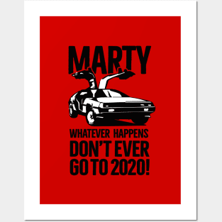 Marty Whatever happens don't ever go to 2020 meme Posters and Art